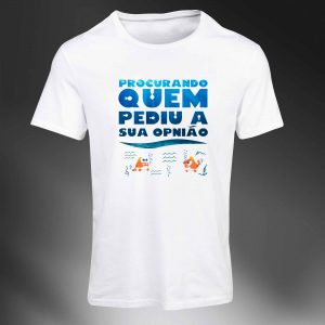 Camiseta Procurando quem pediu sua opnião