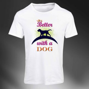 Camiseta Life is better with a dog