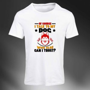 Camiseta I talk to my dog