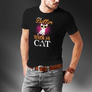 Camiseta Life is better with a cat