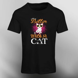 Camiseta Life is better with a cat